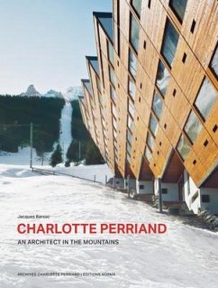 Charlotte Perriand. An Architect in the Mountains. - Barsac, Jacques