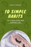 10 Simple Habits for a Healthier and Happier Life (eBook, ePUB)