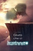 Giuro che ci Incontreremo (eBook, ePUB) Giuro che ci Incontreremo (eBook, ePUB)