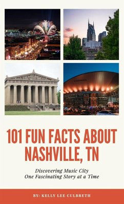 101 Fun Facts About Nashville, TN - Discovering Music City One Fascinating Story at a Time - Culbreth, Kelly Lee; Tbd