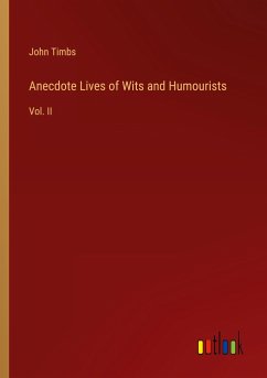 Anecdote Lives of Wits and Humourists - Timbs, John