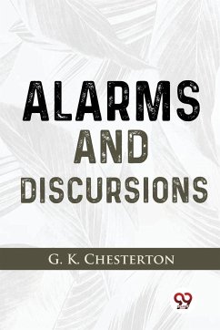 Alarms And Discursions - Chesterton, G. K