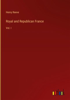 Royal and Republican France - Reeve, Henry
