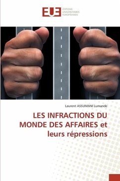 LES INFRACTIONS DU MONDE DES AFFAIRES et leurs répressions - ASSUMANI Lumande, Laurent