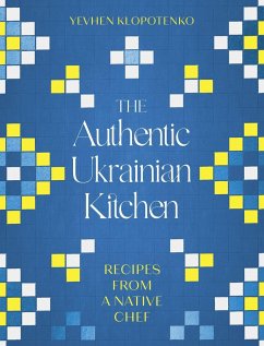 The Authentic Ukrainian Kitchen - Klopotenko, Yevhen