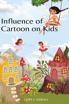 Influence of cartoon on kids - Shikha, Gupta