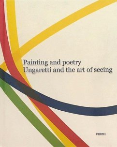 Painting and Poetry. Ungaretti and the Art of Seeing - Cora, Bruno