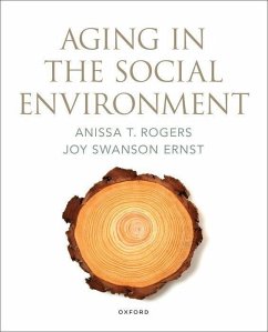 Aging in the Social Environment - Rogers, Anissa T.; Swanson Ernst, Joy