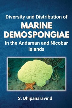 Diversity and Distribution of Marine Demospongiae in the Andaman and Nicobar Islands - Dhipanaravind, S.