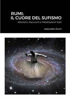 Rumi; Il Cuore Del Sufismo - Rumi, Jalaluddin