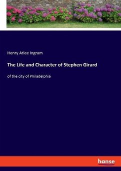 The Life and Character of Stephen Girard