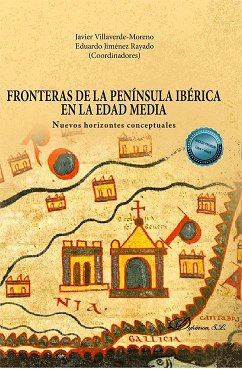 Fronteras de la península ibérica en la Edad Media : nuevos horizontes conceptuales - Jiménez Rayado, Eduardo