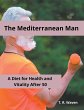 The Mediterranean Man A Diet for Health... - Bild 1