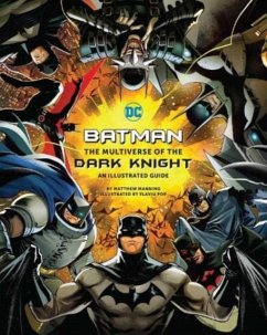 Batman: The Multiverse of the Dark Knight: An Illustrated Guide - Manning, Matthew K.