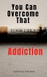 You Can Overcome That Addiction - Bild 1