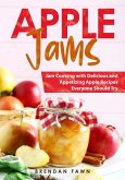 Apple Jams, Jam Cooking with Delicious and Appetizing Apple Recipes Everyone Should Try (Tasty Apple Dishes, #7) (eBook, ePUB)