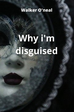 Why i'm disguised - O'Neal, Walker