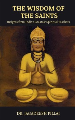 The Wisdom of the Saints - Pillai, Jagadeesh