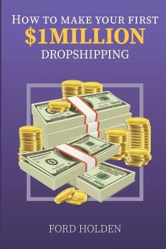 How To Make Your First One Million Dollars Dropshipping - Holden, Ford