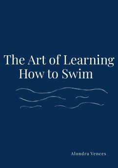The Art Of Learning How To Swim - Vences, Alondra