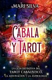Cábala y tarot: La Guía Definitiva del tarot cabalístico, la adivinación y la astrología (eBook, ePUB)