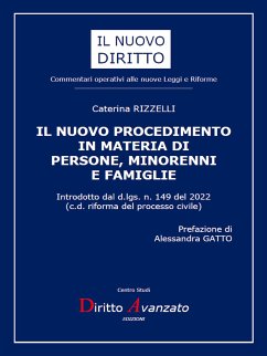 IL NUOVO PROCEDIMENTO IN MATERIA DI PERSONE, MINORENNI E FAMIGLIE. Introdotto dal d.lgs. n. 149 del 2022 (eBook, ePUB) - Rizzelli, Caterina