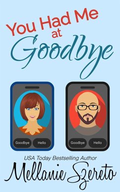 You Had Me at Goodbye (eBook, ePUB) - Szereto, Mellanie