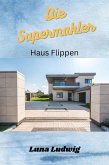 Die Supermakler Haus flippen (eBook, ePUB)