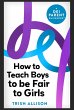 How to Teach Boys to be Fair to Girls... - Bild 1