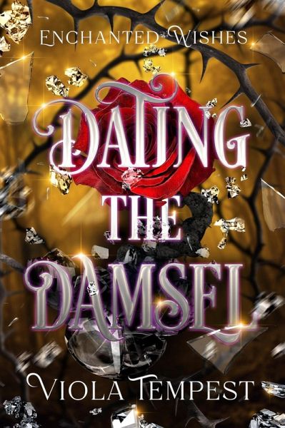 Dating the Damsel (Enchanted Wishes) (eBook, ePUB) Dating the Damsel (Enchanted Wishes) (eBook, ePUB)