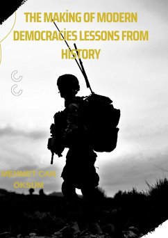 The Making of Modern Democracies Lessons from History (eBook, ePUB) - Öksüm, Mehmet Can