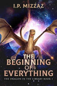 The Beginning Of Everything (eBook, ePUB) - Mizzaz, I. P.