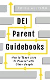 How to Teach Kids to Connect with Older People (DEI Parent Guidebooks) (eBook, ePUB)