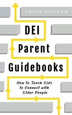 How to Teach Kids to Connect with Older People (DEI Parent Guidebooks) (eBook, ePUB) - Allison, Trish