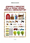 Economia e marketing per le piccole imprese agricole e agroalimentari (eBook, ePUB)