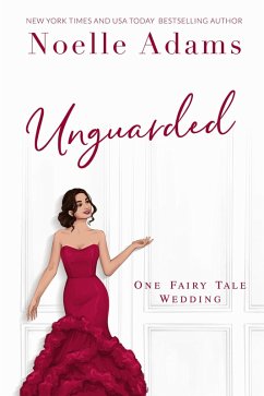 Cover Unguarded (One Fairy Tale Wedding, #1) (eBook, ePUB)