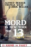 Mord in New York mal 13: 13 Krimis im Paket (eBook, ePUB)