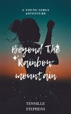 Beyond The Rainbow Mountain (eBook, ePUB)