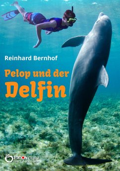 Pelop und der Delfin (eBook, ePUB) - Bernhof, Reinhard