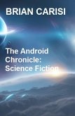 The Android Chronicle: Science Fiction (eBook, ePUB)