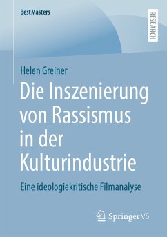 Die Inszenierung von Rassismus in der Kulturindustrie (eBook, PDF) - Greiner, Helen
