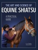 The Art and Science of Equine Shiatsu (eBook, ePUB)