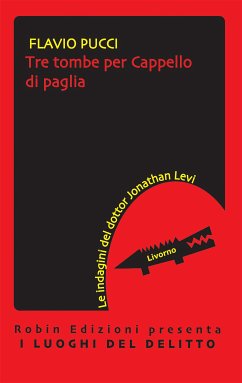 Tre tombe per Cappello di paglia (eBook, ePUB) - Pucci, Flavio