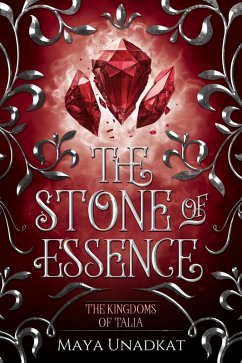 The Stone of Essence (The Kingdoms of Talia) (eBook, ePUB) - Unadkat, Maya