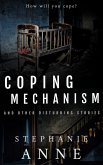 Coping Mechanism and Other Disturbing Stories (eBook, ePUB)