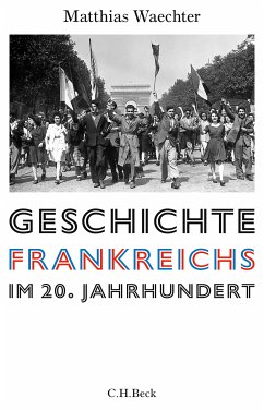 Geschichte Frankreichs im 20. Jahrhundert (eBook, PDF) - Waechter, Matthias