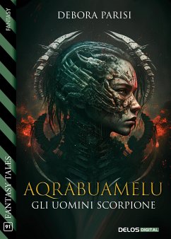 Aqrabuamelu - Gli uomini scorpione (eBook, ePUB) - Parisi, Debora