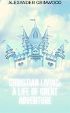 Christian Living: A Life of Great Adventure (eBook, ePUB)