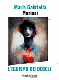 L'egoismo dei deboli (eBook, ePUB)