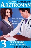 3 Bewegende Arztromane März 2023: Super Arztroman Sammeband (eBook, ePUB)